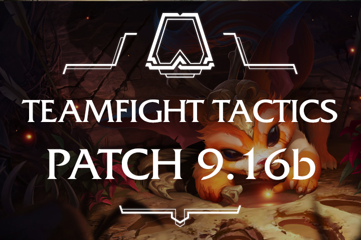 Patch TFT 9.16b : Buffs, Nerfs et équilibrage